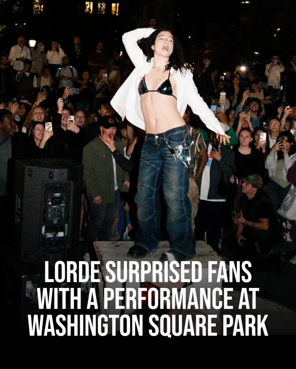 Lorde dancing for a night crowd in a black bikini top, white shirt and jeans; caption: surprise show at Washington Square Park